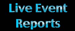 Live Event Reports